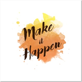 Make it happen Posters and Art